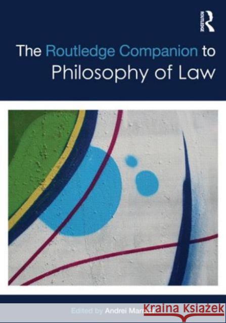 The Routledge Companion to Philosophy of Law Andrei Marmor 9781138776234 Taylor & Francis