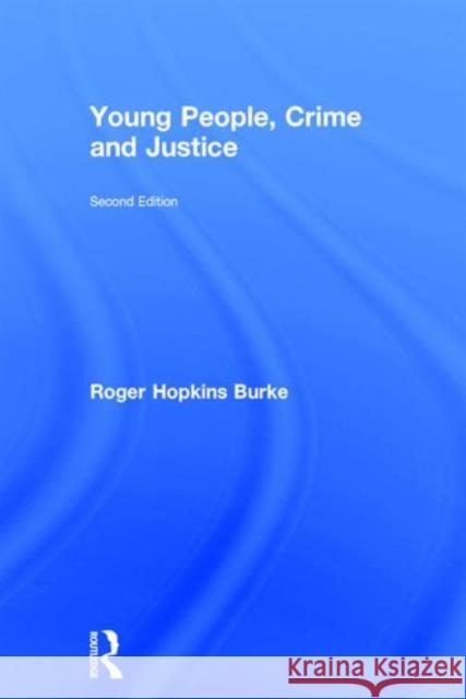 Young People, Crime and Justice Roger Hopkins Burke   9781138776616