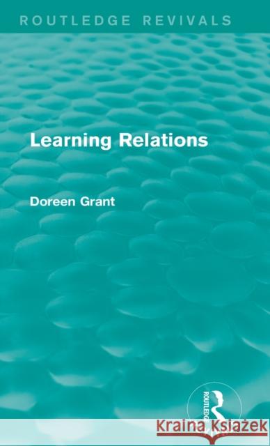 Learning Relations Doreen Grant 9781138777521 Routledge
