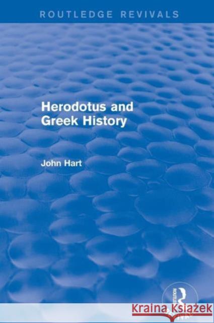 Herodotus and Greek History (Routledge Revivals) John Hart   9781138777750 Taylor and Francis