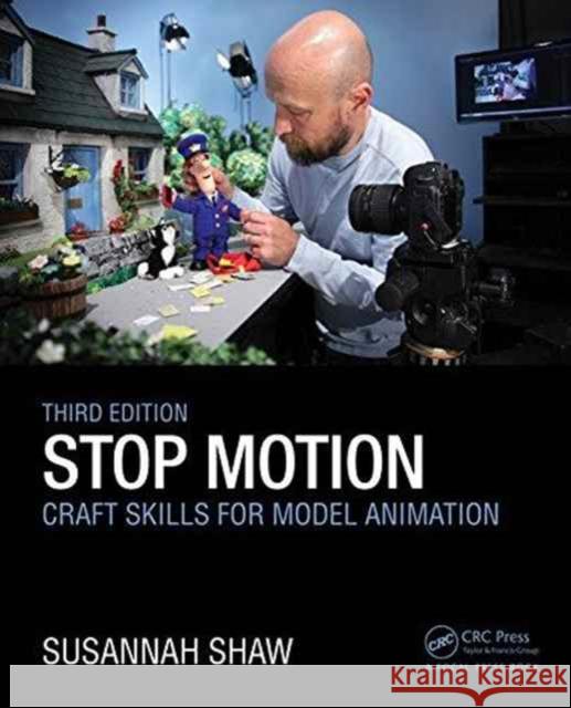 Stop Motion: Craft Skills for Model Animation: Craft Skills for Model Animation Shaw, Susannah 9781138779310 Taylor & Francis Ltd