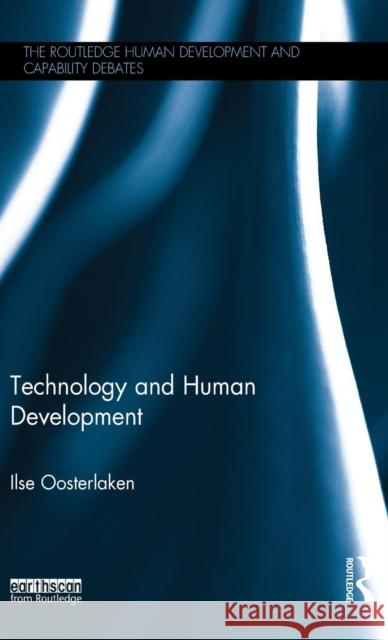 Technology and Human Development Ilse Oosterlaken 9781138780576