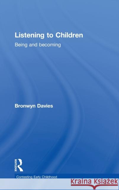 Listening to Children: Being and becoming Davies, Bronwyn 9781138780880