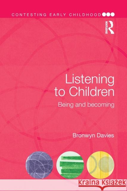 Listening to Children: Being and Becoming Davies, Bronwyn 9781138780903 Routledge