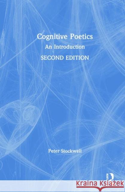 Cognitive Poetics: An Introduction Stockwell, Peter 9781138781368 Taylor & Francis Group