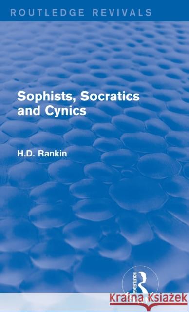 Sophists, Socratics and Cynics David Rankin 9781138781528