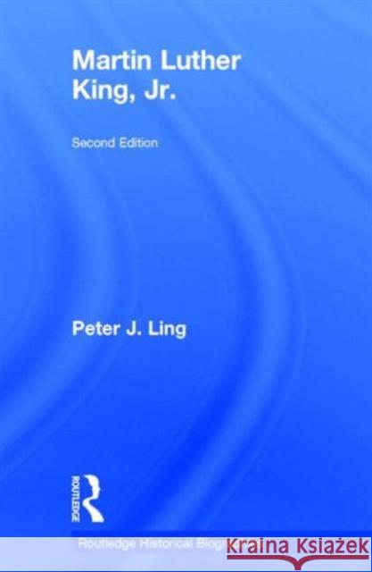 Martin Luther King, Jr. Peter J. Ling 9781138781610 Routledge