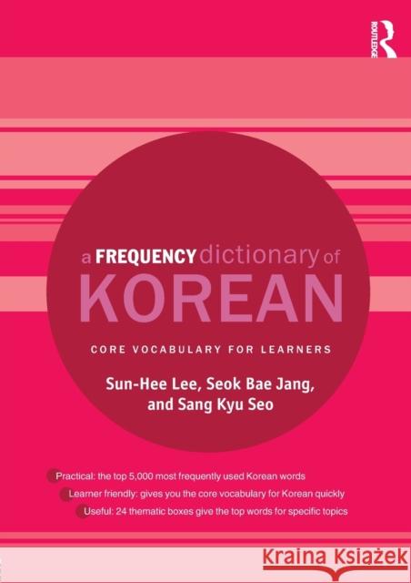 A Frequency Dictionary of Korean: Core Vocabulary for Learners Lee, Sun-Hee 9781138781818 Taylor and Francis