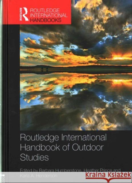 Routledge Handbook of Outdoor Studies Barbara Humberstone Heather Prince Karla A. Henderson 9781138782884 Taylor and Francis