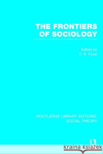 The Frontiers of Sociology Tosco Raphael Fyvel 9781138783089 Routledge