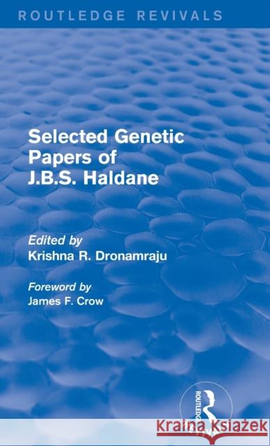 Selected Genetic Papers of J.B.S. Haldane Krishna R. Dronamraju   9781138783379 Taylor and Francis