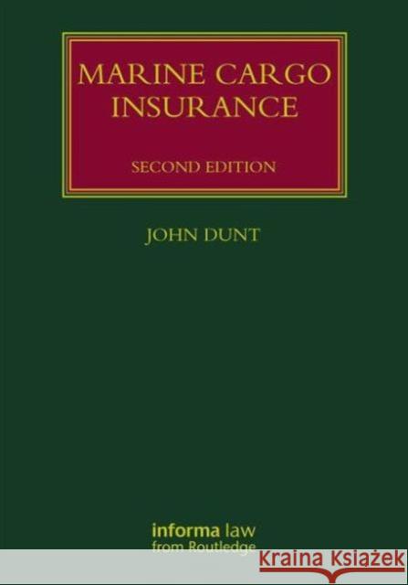 Marine Cargo Insurance John Dunt 9781138785038 Informa Law from Routledge