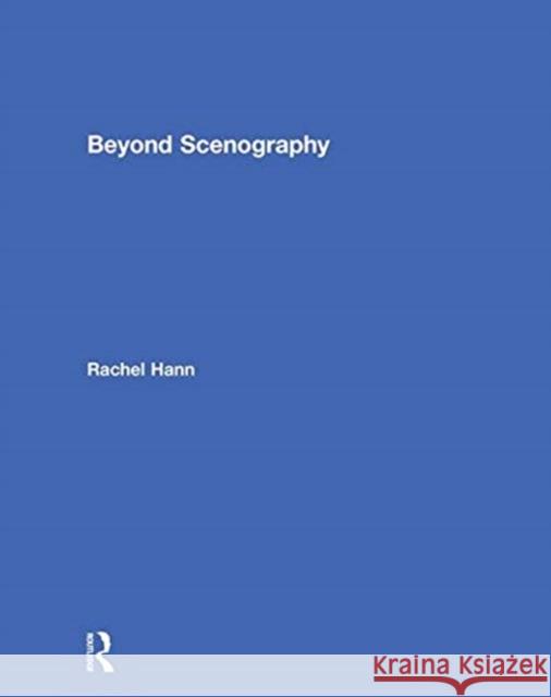 Beyond Scenography Rachel Hann 9781138785052