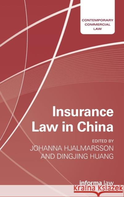 Insurance Law in China Johanna Hjalmarsson Dingjing Huang 9781138785090 Informa Law from Routledge