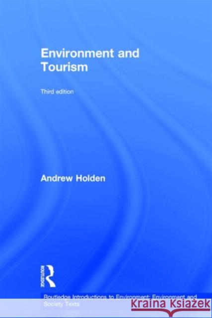 Environment and Tourism Andrew Holden 9781138785755 Routledge
