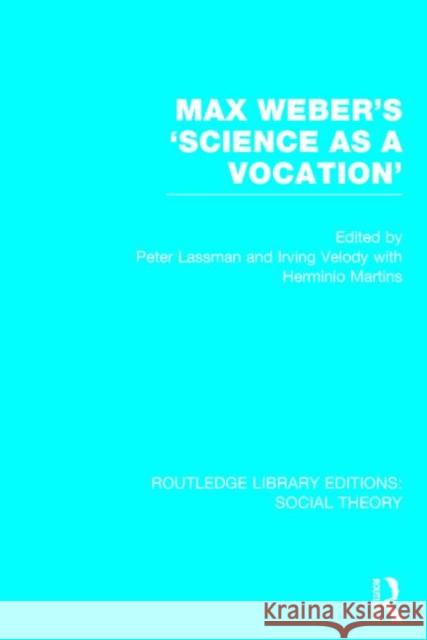 Max Weber's 'Science as a Vocation' Lassman, Peter 9781138786219 Routledge