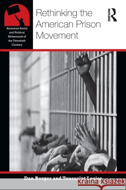 Rethinking the American Prison Movement Berger, Dan 9781138786851