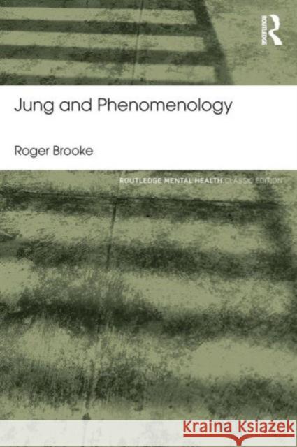 Jung and Phenomenology Roger Brooke 9781138787285 Routledge