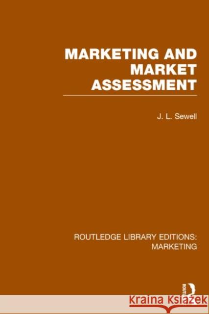 Marketing and Marketing Assessment (Rle Marketing) J. L. Sewell 9781138788466 Routledge