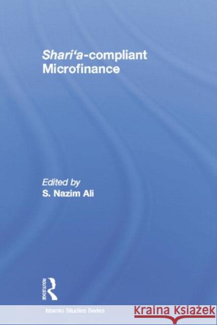 Shari'a Compliant Microfinance S. Nazim Ali 9781138789388 Routledge