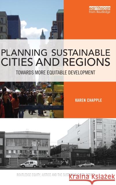 Planning Sustainable Cities and Regions: Towards More Equitable Development Karen Chapple 9781138789661 Routledge