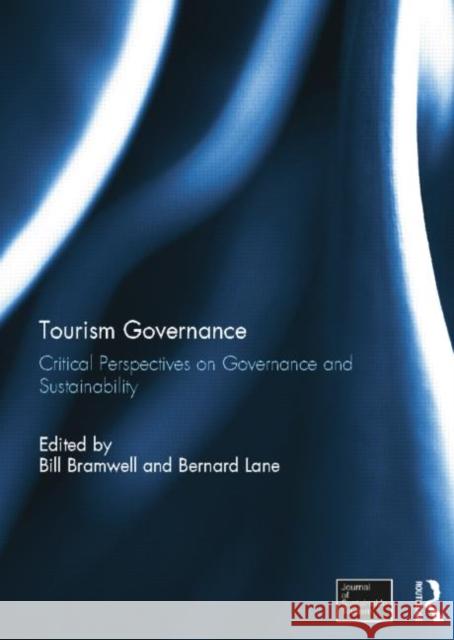 Tourism Governance: Critical Perspectives on Governance and Sustainability Bramwell, Bill 9781138790124 Routledge