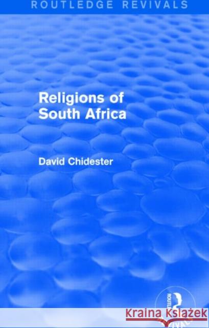 Religions of South Africa David Chidester 9781138791183 Routledge