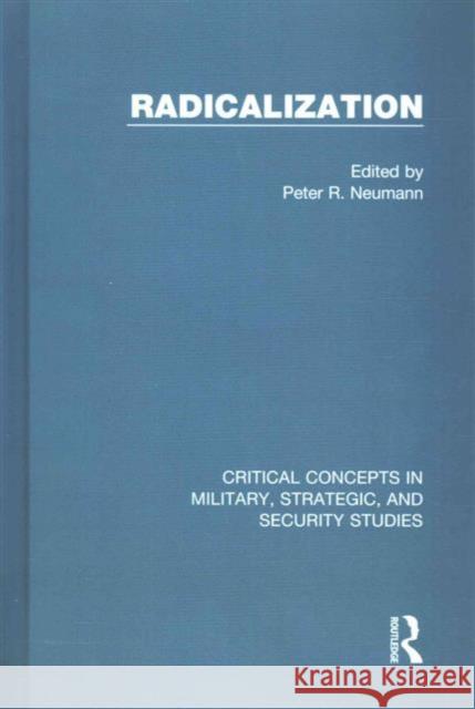 Radicalization Peter R., Dr Neumann 9781138791268 Routledge