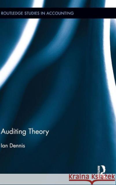 Auditing Theory Ian Dennis 9781138792012 Routledge