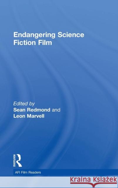 Endangering Science Fiction Film Sean Redmond 9781138792623 Taylor & Francis Group