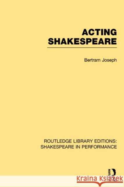 Acting Shakespeare Bertram Leon Joseph 9781138792692