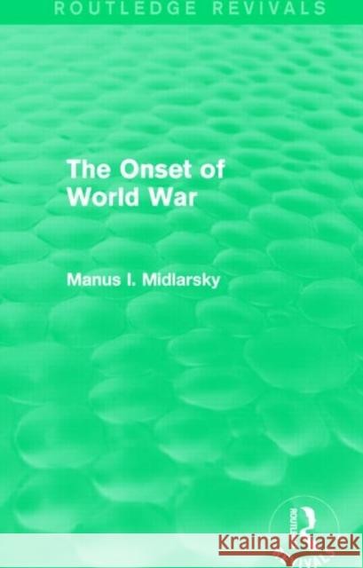 The Onset of World War Manus I. Midlarsky 9781138793064