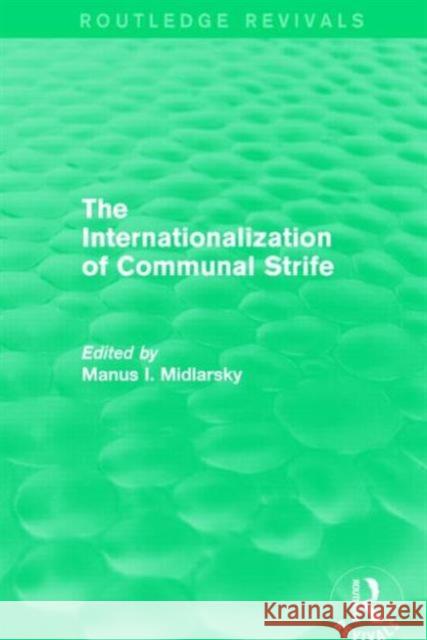 The Internationalization of Communal Strife Manus I. Midlarsky 9781138793187