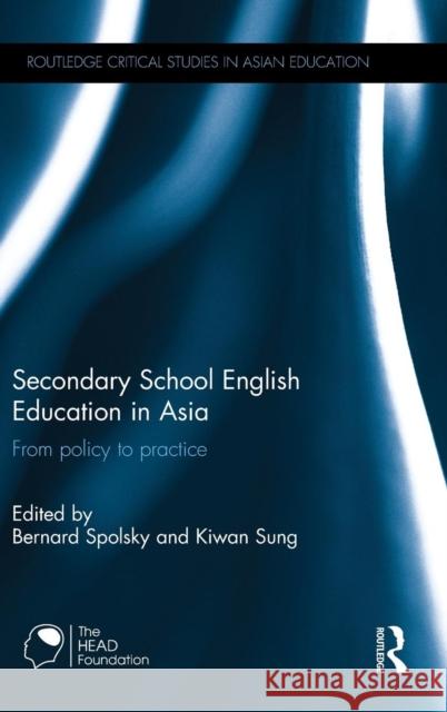 Secondary School English Education in Asia: From policy to practice Spolsky, Bernard 9781138794016 Routledge