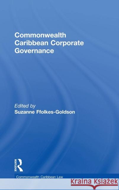 Commonwealth Caribbean Corporate Governance Suzanne Ffolkes-Goldson 9781138794702 Taylor & Francis Group