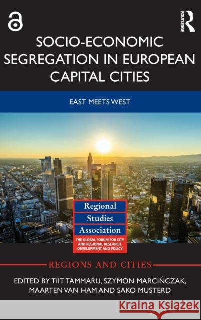 Socio-Economic Segregation in European Capital Cities: East meets West Tammaru, Tiit 9781138794931 Taylor and Francis