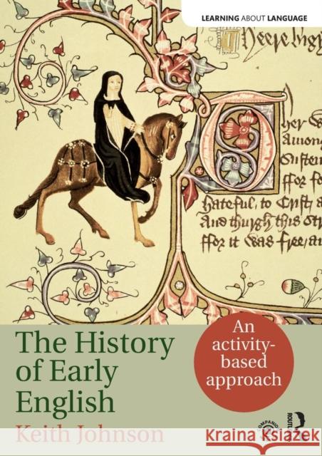 The History of Early English: An Activity-Based Approach Johnson, Keith 9781138795457