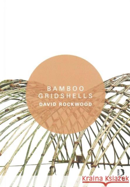 Bamboo Gridshells David Rockwood 9781138795587 Routledge