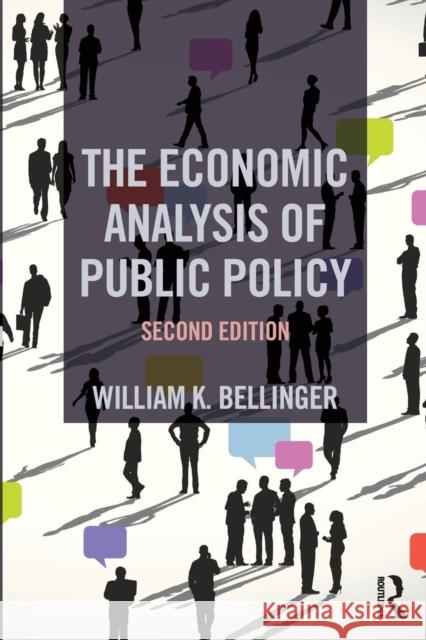 The Economic Analysis of Public Policy William K. Bellinger 9781138796348