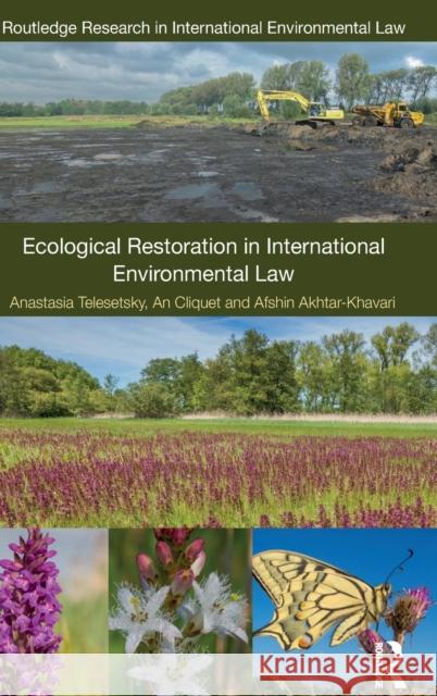 Ecological Restoration in International Environmental Law  9781138796836 Taylor & Francis Group