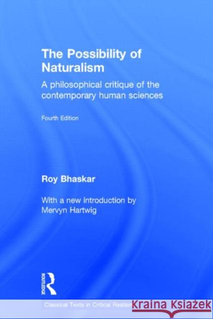 The Possibility of Naturalism: A Philosophical Critique of the Contemporary Human Sciences Roy Bhaskar   9781138798892 Taylor and Francis