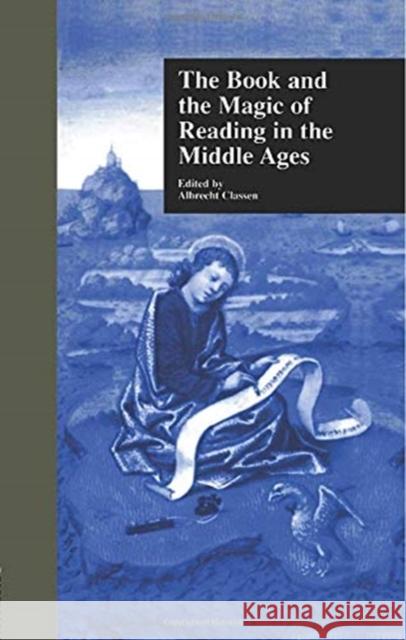 The Book and the Magic of Reading in the Middle Ages Albrecht Classen   9781138799035 Taylor and Francis