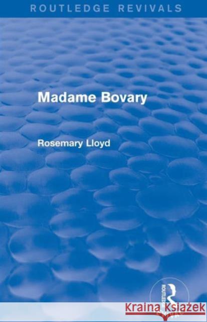 Madame Bovary (Routledge Revivals) Rosemary Lloyd   9781138799356