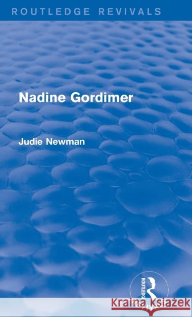 Nadine Gordimer (Routledge Revivals) Judie Newman   9781138799363