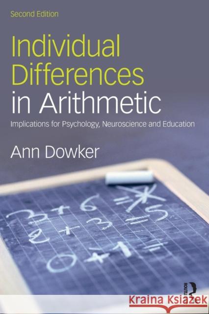 Individual Differences in Arithmetic: Implications for Psychology, Neuroscience and Education Ann Dowker 9781138800342 Psychology Press