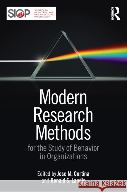 Modern Research Methods for the Study of Behavior in Organizations Jose M. Cortina Ronald S. Landis  9781138801707 Taylor and Francis