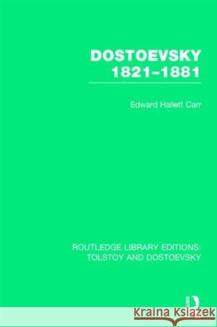 Dostoevsky 1821-1881 E. H. Carr 9781138803350 Routledge