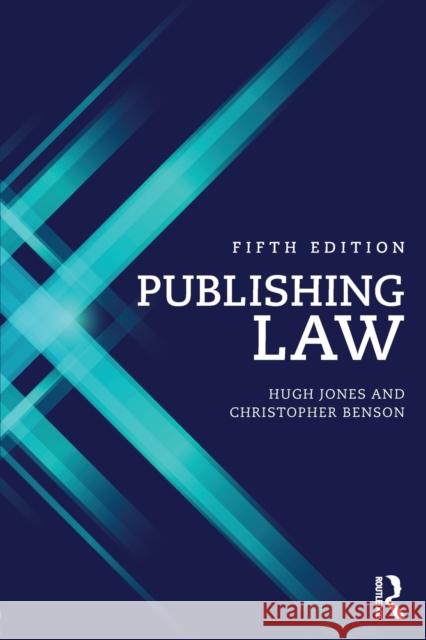 Publishing Law Hugh Jones Christopher Benson  9781138803794