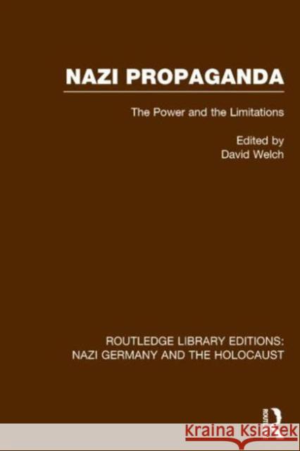 Nazi Propaganda (Rle Nazi Germany & Holocaust): The Power and the Limitations David Welch   9781138803947