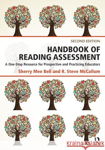 Handbook of Reading Assessment: A One-Stop Resource for Prospective and Practicing Educators Sherry Mee Bell R. Steve McCallum 9781138804661 Taylor & Francis Ltd